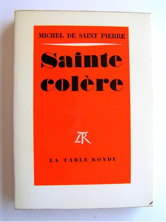 Michel de Saint-Pierre - Sainte colère