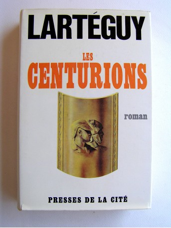 Jean Lartéguy - Les centurions