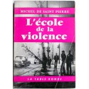 Michel de Saint-Pierre - L'école de la violence