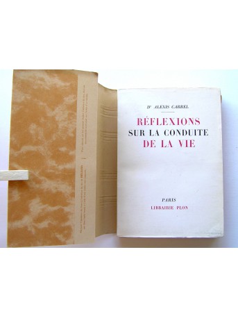 Alexis Carrel - Réflexions sur la conduite de la vie. La pière