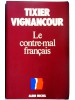 Jean-Louis Tixier-Vignancour - Le contre-mal français - Le contre-mal français