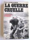 Paul Bonnecarrère - La guerre cruelle. Légionnaires en Algérie