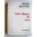 Pierre Gaxotte - Mon village et moi
