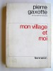 Pierre Gaxotte - Mon village et moi