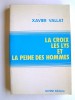 Xavier Vallat - La Croix, les Lys et la peine des hommes
