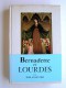 Michel de Saint-Pierre - Bernadette et Lourdes