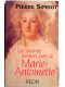 Pierre Sipriot - les soixante derniers jours de Marie-Antoinette