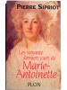 Pierre Sipriot - les soixante derniers jours de Marie-Antoinette