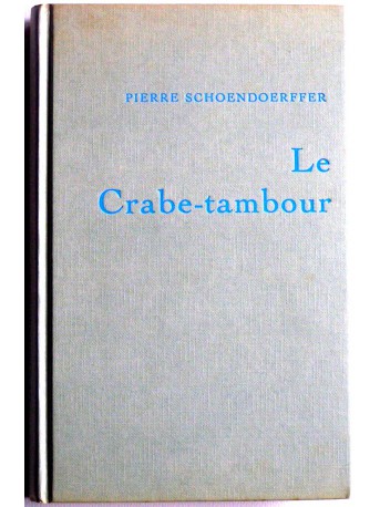 Pierre Schoendoerffer - Le Crabe-Tambour