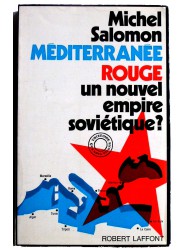 Michel Salomon - méditerranée rouge. Un nouvel empire soviétique?