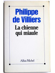 Philippe de Villiers - La chienne qui miaule