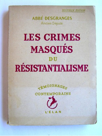 Abbé Desgranges - Les crimes masqués du résistantialisme 