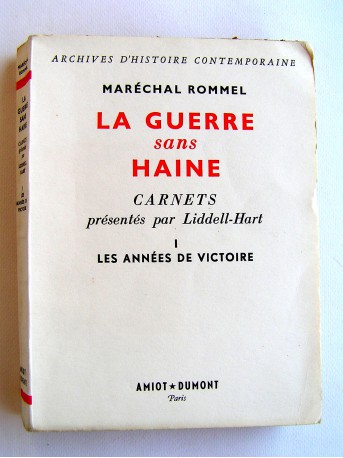 Maréchal Rommel - La guerre sans haine. Carnets présentés par Liddell-Hart. Tome 2