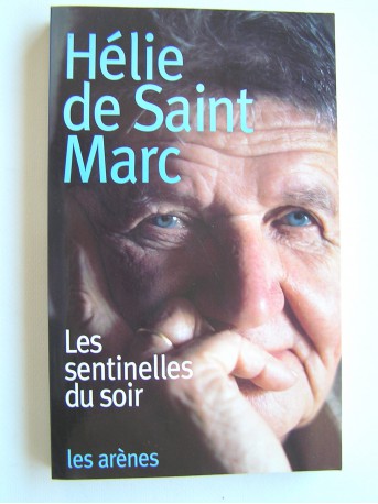 Hélie de Saint-Marc - Les sentinelles du soir