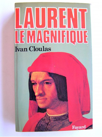 Ivan Cloulas - Laurent le Magnifique