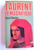 Ivan Cloulas - Laurent le Magnifique - Laurent le Magnifique