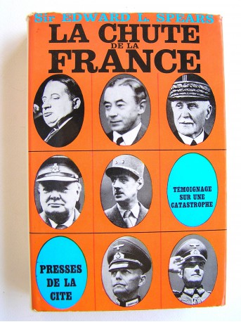 Général E.L. Spears - Témoignage sur une catastrophe. Tome 2. La chute de la France