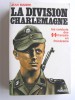 Jean Mabire - La division Charlemagne. Les combats des SS français en Poméranie