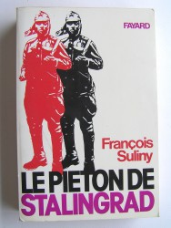 François Suliny - Le pieton de Stalingrad