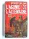 Georges Blond - L'agonie de l'Allemagne. 1944 - 1945