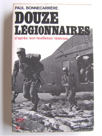 Paul Bonnecarrère - Douze légionnaires