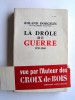 Roland Dorgelès - La Drôle de guerre. 1939 - 1940
