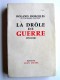 Roland Dorgelès - La Drôle de guerre. 1939 - 1940