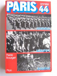 Pierre Bourget - Paris année 44. occupation. Libération. Epuration