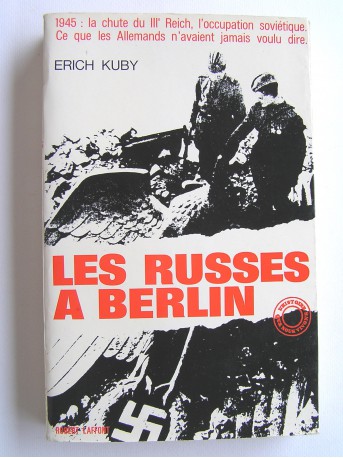 Erich Kuby - Les Russes à berlin