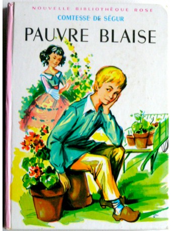 Comtesse de Ségur - Pauvre Blaise