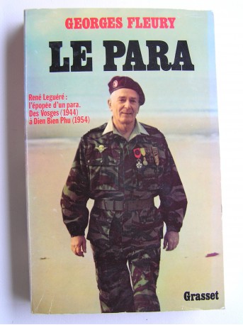 Georges Fleury - Le para. René Leguéré: l'épopée d'un para. Des Vosges (1944) à Dien Bien Phu (1954)
