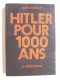 Léon Degrelle - Hitler pour 1000 ans