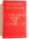 Philippe Erlanger - L'étrange mort de Henri IV