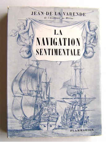 Jean de La Varende - La navigation sentimentale