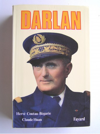 Hervé Coutau-Bégarie et Claude Huan - Darlan