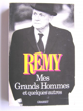 Colonel Rémy - Mes Grands Hommes et quelques autres