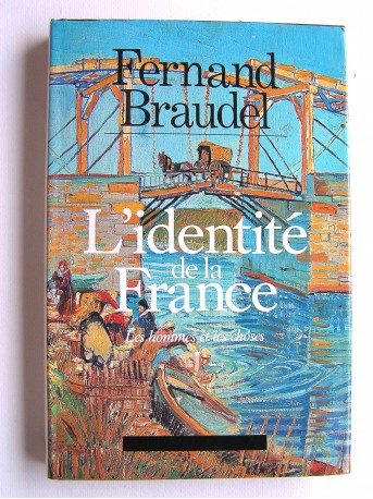 Fernand Braudel - L'identité de la France. Les hommes et les choses. Tome 1