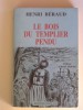 Henri Béraud - Le bois du templier pendu. Préface d'Henri Hours. - le bois du templier pendu. Préface d'Henri Hours.