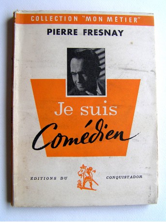 Pierre Fresnay - Je suis comédien