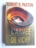 Robert O. Paxton - L'Armée de Vichy. Le corps des officiers français. 1940 - 1944