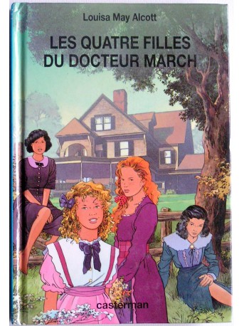 Louisa May Alcott - Les quatre filles du docteur March