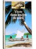 Vivre dans les îles du soleil