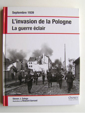 Steven J. Zaloga - Septembre 1939. L'invasion de la Pologne. La guerre éclair