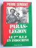 Pierre Sergent - Paras-Légion. Le 2ème B.E.P. en Indochine