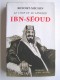 Jacques Benoist-Mechin - Ibn Séoud ou la naissance d'un royaume