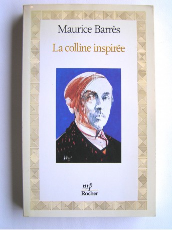 Maurice Barrès - La colline inspirée.