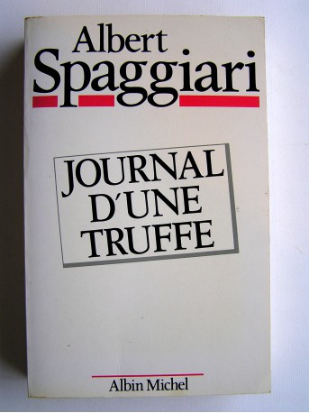 Albert Spaggiari - Journal d'une truffe