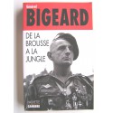 Général Marcel Bigeard - De la brousse à la jungle