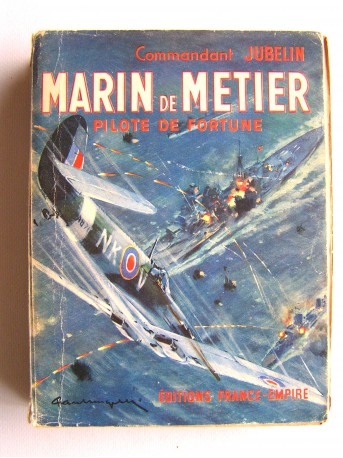 Amiral Jubelin - Marin de metier, pilote de fortune