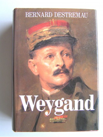 Bernard Destremau - Weygand